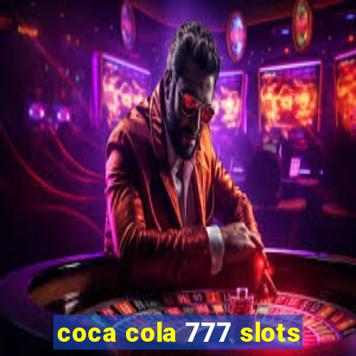 coca cola 777 slots